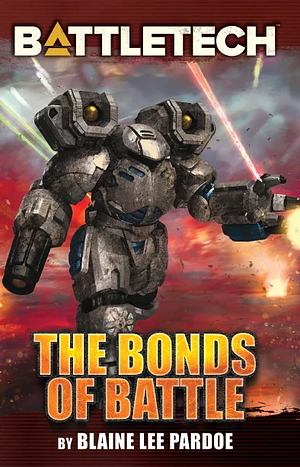 BattleTech: The Bonds Of Battle by Blaine Lee Pardoe