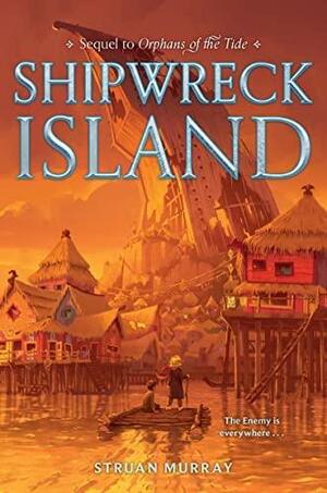 Orphans of the Tide #2: Shipwreck Island by Struan Murray, Struan Murray