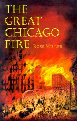 The Great Chicago Fire by Ross Miller