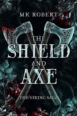 The Shield and Axe by M.K. Robert