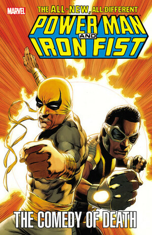 Power Man and Iron Fist: The Comedy of Death by Wellinton Alves, Fred Van Lente