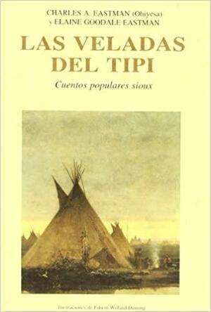 Las veladas del Tipi. Cuentos populares sioux by Elaine Goodale Eastman