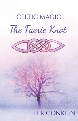 The Faerie Knot by H. R. Conklin