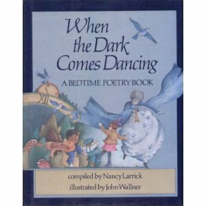 When the Dark Comes Dancing by Nancy Larrick