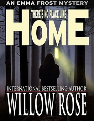 There's No Place like Home by Willow Rose