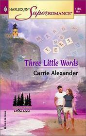 Three Little Words by Carrie Alexander