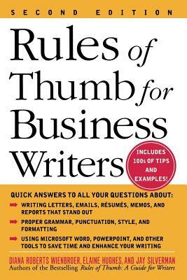 Rules of Thumb for Business Writers by Jay Silverman, Elaine Hughes, Diana Wienbroer