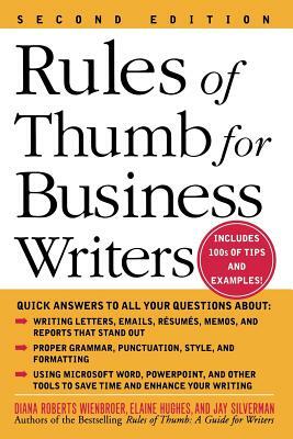 Rules of Thumb for Business Writers by Elaine Hughes, Jay Silverman, Diana Wienbroer