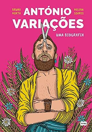 António Variações: Uma Biografia by Helena Soares, Bruno Horta