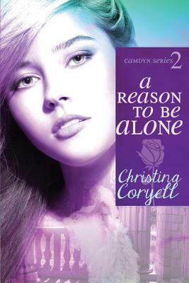 A Reason to Be Alone by Christina Coryell