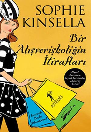 Bir Alışverişkoliğin İtirafları by Sophie Kinsella