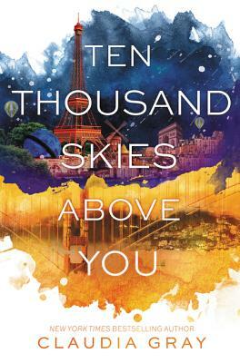 Ten Thousand Skies Above You: A Firebird Novel by Claudia Gray