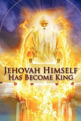 Jehovah Himself Has Become King by Robert King
