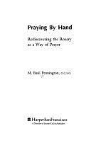 Praying by Hand: Rediscovering the Rosary as a Way of Prayer by M. Basil Pennington