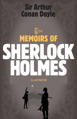 Memoirs of Sherlock Holmes Illustrated by Arthur Conan Doyle