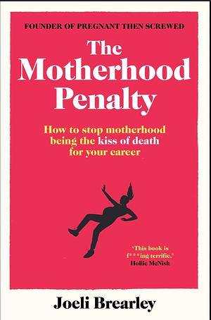 The Motherhood Penalty by Joeli Brearley