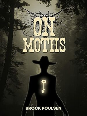 On Moths by Brock Poulsen