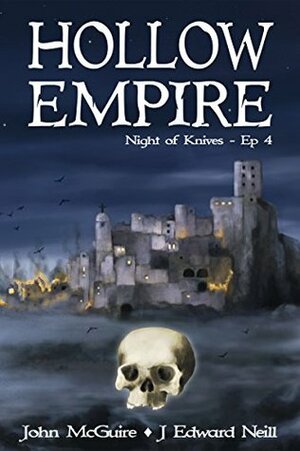 Hollow Empire: Episode 4 by John McGuire, J. Edward Neill