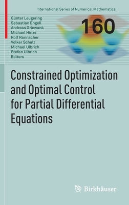 Constrained Optimization and Optimal Control for Partial Differential Equations by 