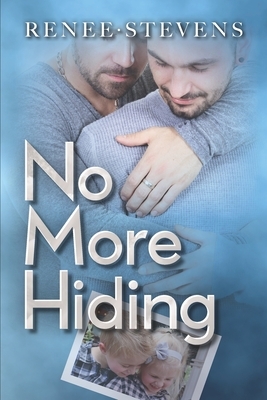 No More Hiding by Renee Stevens