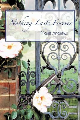 Nothing Lasts Forever by Marie Andrews