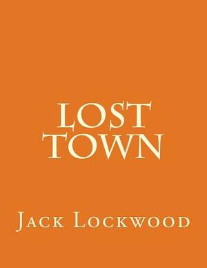 Lost Town by Jack M. Lockwood