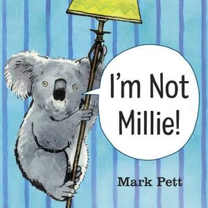 I'm Not Millie! by Mark Pett