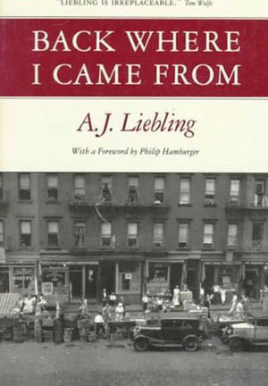 Back Where I Came From by A.J. Liebling, Philip Hamburger