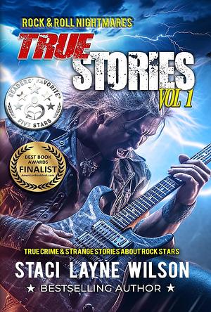 Rock & Roll Nightmares: True Stories, Volume 1 by Staci Layne Wilson