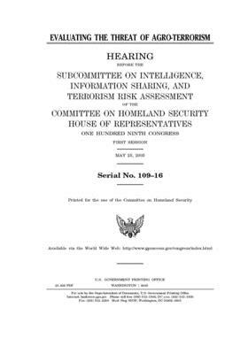 Evaluating the threat of agro-terrorism by United St Congress, United States House of Representatives, Committee on Homeland Security (house)