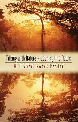 Talking with Nature and Journey Into Nature by Michael J. Roads