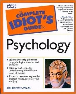 The Complete Idiot's Guide to Psychology: CIG to Psychology by Joni E. Johnston