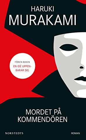 Mordet på kommendören: Första boken by Haruki Murakami