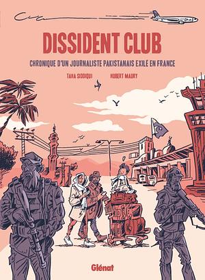 Dissident club : Chronique d'un journaliste pakistanais en exil by Hubert Maury, Taha Siddiqui