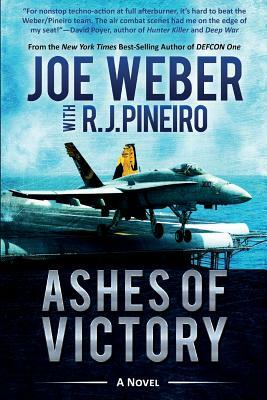 Ashes of Victory by Joe Weber, R.J. Pineiro