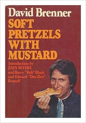 Soft Pretzels With Mustard by David Brenner