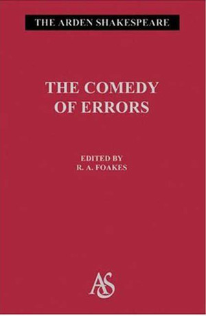 The Comedy of Errors: Second Series by William Shakespeare, R.A. Foakes