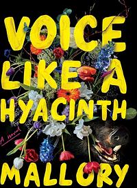 Voice Like a Hyacinth by Mallory Pearson