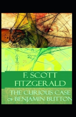 The Curious Case of Benjamin Button Illustrated by F. Scott Fitzgerald