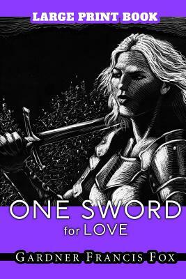 One Sword for Love: Large Print by 
