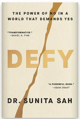 Defy: The Power of No in a World That Demands Yes by Sunita Sah