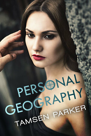 Personal Geography by Tamsen Parker