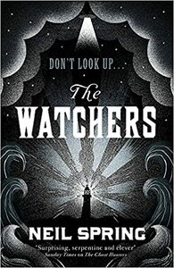 The Watchers by Neil Spring