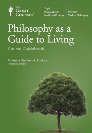 Philosophy as a Guide to Living by Stephen A. Erickson