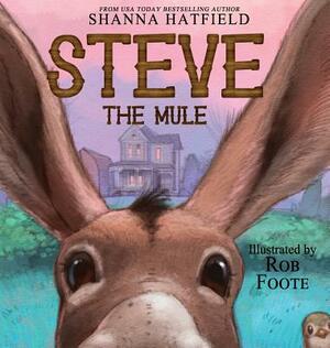 Steve The Mule: A Pendleton Petticoats Children's Book by Shanna Hatfield