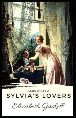 Sylvia's Lovers Illustrated by Elizabeth Gaskell