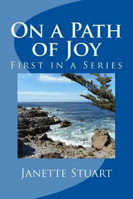 On a Path of Joy by Janette Stuart