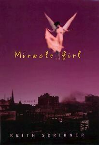 Miracle Girl by Keith Scribner, Keith Scribner
