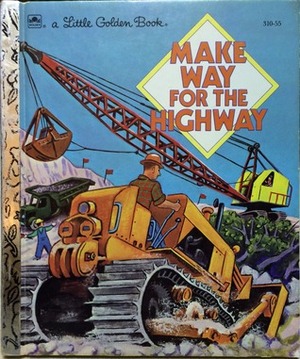 Make Way for the Highway by Caroline Emerson, Tibor Gergely
