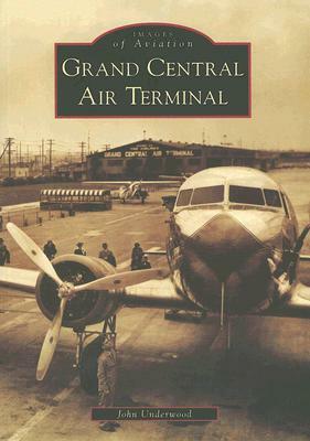 Grand Central Air Terminal by John Underwood